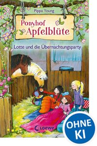 Ponyhof Apfelblüte (Band 12) - Lotte und die Übernachtungsparty