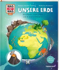 WAS IST WAS Kids Unsere Erde. Ein Planet voller Leben – und du bist mittendrin!