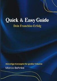 Quick &amp; Easy Guide Dein Franchise Erfolg