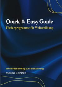 Quick &amp; Easy Guide Förderprogramme für Weiterbildung