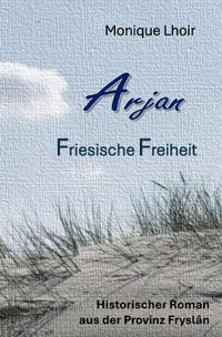 Arjan - Das Orakel von Fryslân / Arjan - Friesische Freiheit