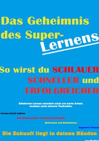 Das Geheimnis des Superlernens I So wirst du schlauer, schneller und erfolgreicher
