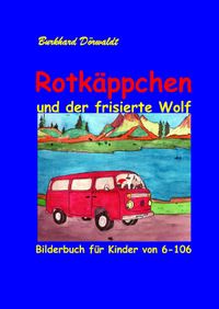 Rotkäppchen / Rotkäppchen und der frisierte Wolf