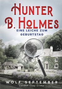 Hunter B. Holmes - Eine Leiche zum Geburtstag
