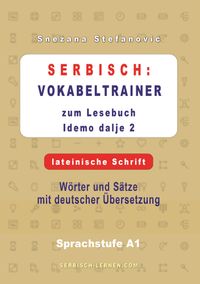 Serbisch: Vokabeltrainer zum Lesebuch “Idemo dalje 2” - lateinische Schrift