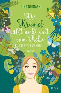 Der Krümel fällt nicht weit vom Keks – Eine Reise nach Hause – Zweiter Band der Krümel-Reihe