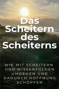 Das Scheitern des Scheiterns