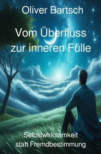Vom Überfluss zur inneren Fülle