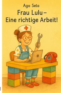 Frau Lulu - Eine richtige Arbeit!