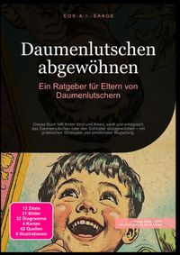 Daumenlutschen abgewöhnen: Ein Ratgeber für Eltern von Daumenlutschern