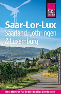 Reise Know-How Reiseführer Saar-Lor-Lux (Dreiländereck Saarland, Lothringen, Luxemburg)