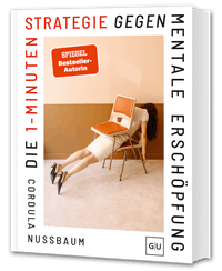 Die 1-Minuten-Strategie gegen mentale Erschöpfung