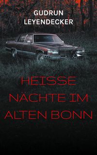 Heiße Nächte im alten Bonn