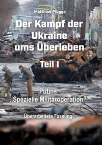 Der Kampf der Ukraine ums Überleben