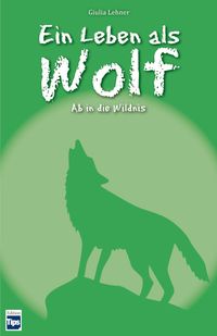 Ein Leben als Wolf