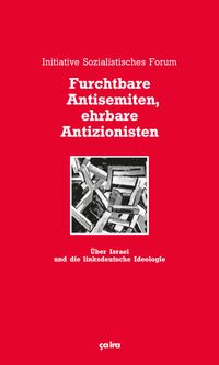 Furchtbare Antisemiten, ehrbare Antizionisten