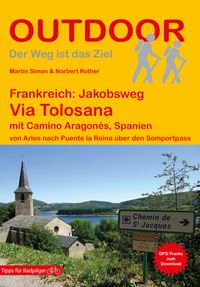 Frankreich: Jakobsweg Via Tolosana mit Camino Aragonés, Spanien von Arles nach Puente la Reina über den Somportpass