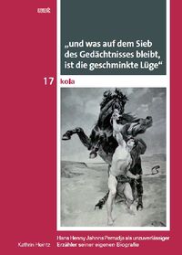"und was auf dem Sieb des Gedächtnisses bleibt, ist die geschminkte Lüge"