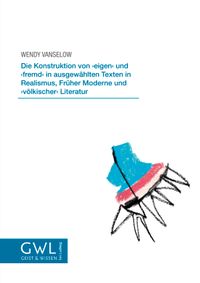 Die Konstruktion von ,eigen’ und ,fremd’ in ausgewählten Texten in Realismus, Früher Moderne und ,völkischer’ Literatur