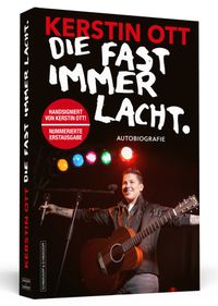 KERSTIN OTT: DIE FAST IMMER LACHT. Nummerierte Erstausgabe! Handsigniert von Kerstin Ott!