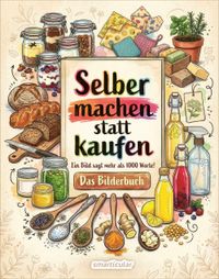 Selber machen statt kaufen – Das Bilderbuch