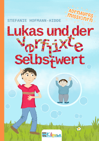 Lukas und der verflixte Selbstwert