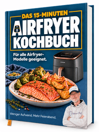 Airfryer Blitzrezepte - Das Kochbuch: Von schnellen Klassikern bis hin zu neuen Ideen | Für alle mit wenig Zeit - Alles aus deiner Heißluftfritteuse – Das Kochbuch