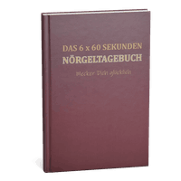 Das 6 x 60 Sekunden Nörgeltagebuch