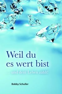 Weil du es wert bist