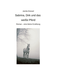 Sabrina, Dirk und das weiße Pferd