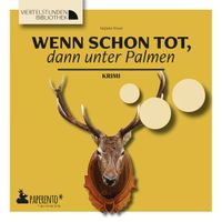 Wenn schon tot, dann unter Palmen