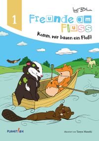 Freunde am Fluss - Komm wir bauen ein Floß!