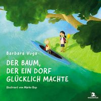 Der Baum, der ein Dorf glücklich machte