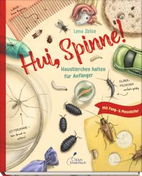 Hui, Spinne! Haustierchen halten für Anfänger