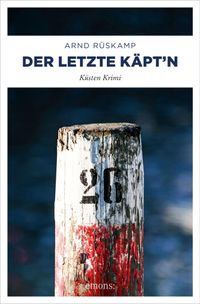 Der letzte Käpt'n. Kriminalhauptkommissarin Marie Geisler ermittelt in ihrem 4. Fall
