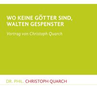 Wo keine Götter sind, walten Gespenster