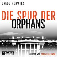 Die Spur der Orphans. Ein Orphan X-Thriller von Gregg Hurwitz