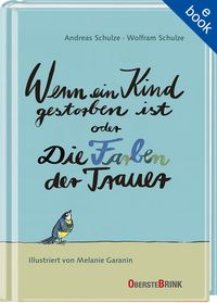 Wenn ein Kind gestorben ist oder Die Farben der Trauer