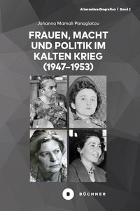 Frauen, Macht und Politik im Kalten Krieg (1947−1953)