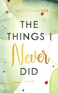 The Things I Never Did