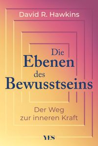 Die Ebenen des Bewusstseins