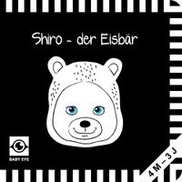 Shiro – der Eisbär: Kontrastbuch für Babys · kontrastreiche Bilder angepasst an Babyaugen · Schwarz Weiß Buch für Neugeborene · Mein erstes Bilderbuch · Montessori Buch