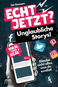 ECHT JETZT? Unglaubliche Storys!