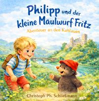 Die Abenteuer von Philipp und dem kleinen Maulwurf Fritz