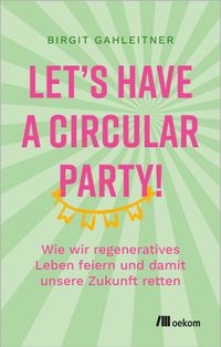 Let’s have a circular party!