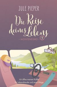 Die Reise deines Lebens 3 - Montenegro