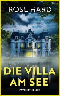 Die Villa am See (Psychothriller)