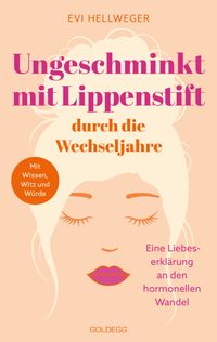 Ungeschminkt mit Lippenstift durch die Wechseljahre