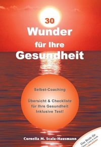 30 Wunder für Ihre Gesundheit