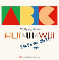 HUI & UI & WUI erfinden das Alphabet neu
